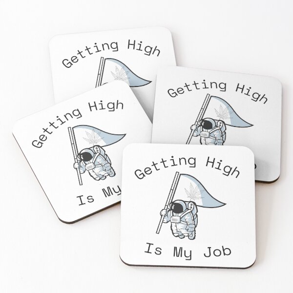Item preview, Getting high is my job designed and sold by player-502.