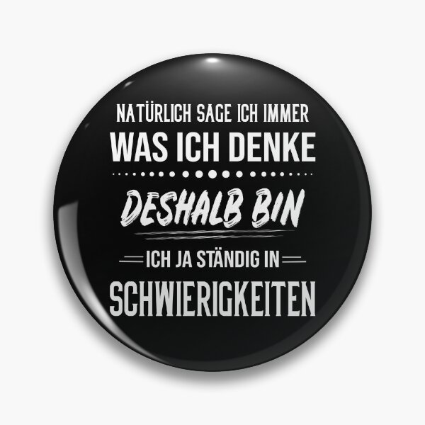 Item preview, Natürlich Sage Ich Was Ich Denke Deshalb Bin Ich Ja Immer In Schwierigkeiten designed and sold by _SHERTY_.