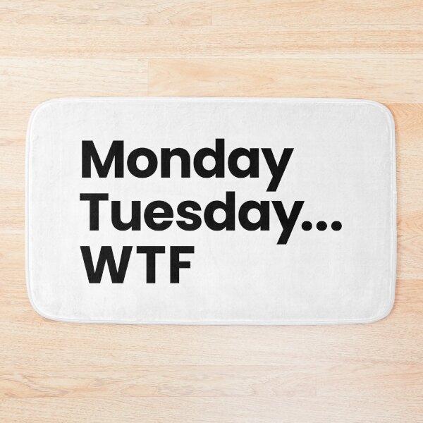 Item preview, Monday Tuesday WTF (Black) designed and sold by STUDIO-72.