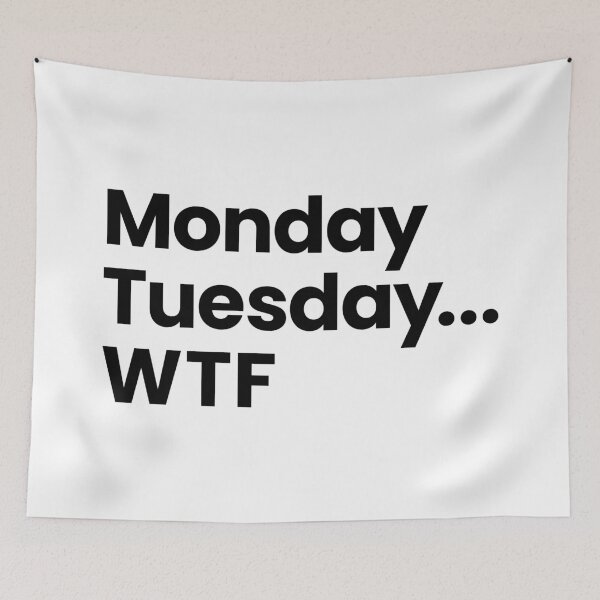 Item preview, Monday Tuesday WTF (Black) designed and sold by STUDIO-72.