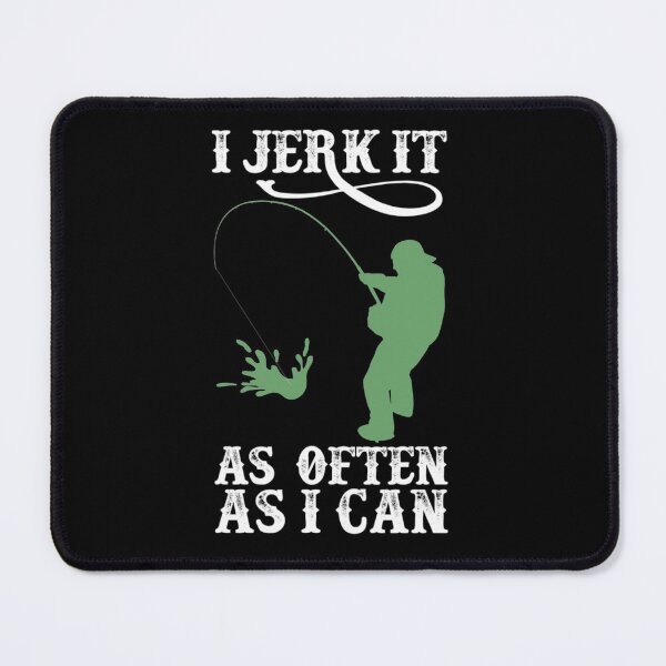 Item preview, I Jerk It As Often As I Can Fish - Fishing Shirt | Fishing Gifts | Fishing Tshirt | FishingUnisex T-Shirt designed and sold by BERDOFRENZY.