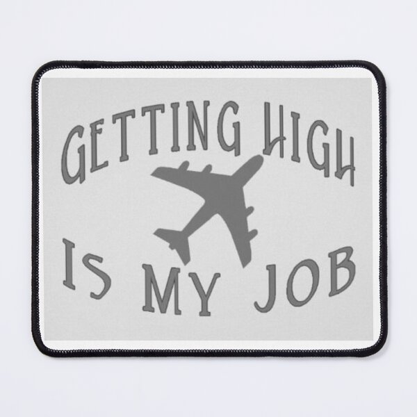 Item preview, Getting High Is My Job designed and sold by gameshowfan2001.