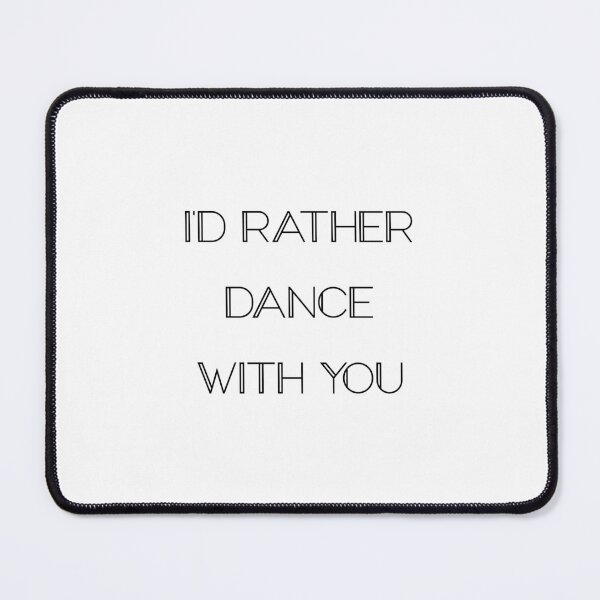 Item preview, I'd Rather Dance With You designed and sold by GirlGangPrints.