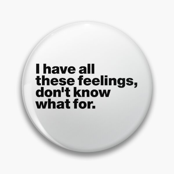 Item preview, I have all these feelings, don't know what for (black) designed and sold by dudethecreator.