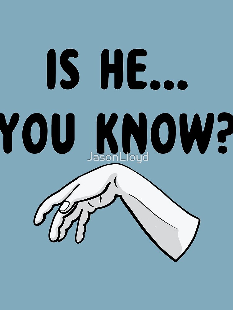 Is He… by JasonLloyd