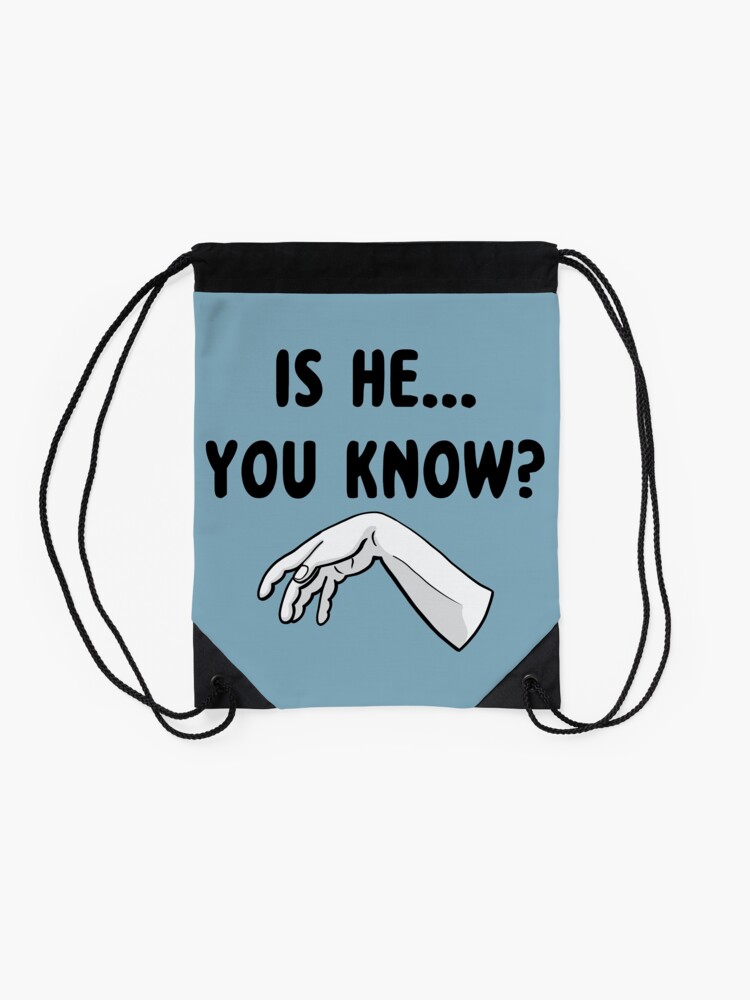 Alternate view of Is He… Drawstring Bag