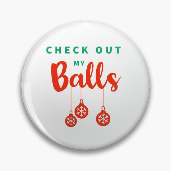 Item preview, CHRISTMAS TIME - HO HO HO - CHRISTMAS LOVER - CHECK OUT MY BALLS designed and sold by Tropical Blood.