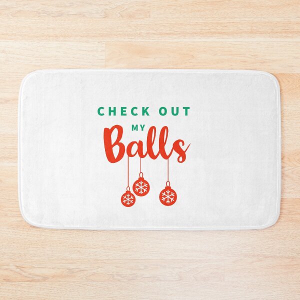 Item preview, CHRISTMAS TIME - HO HO HO - CHRISTMAS LOVER - CHECK OUT MY BALLS designed and sold by Tropical Blood.
