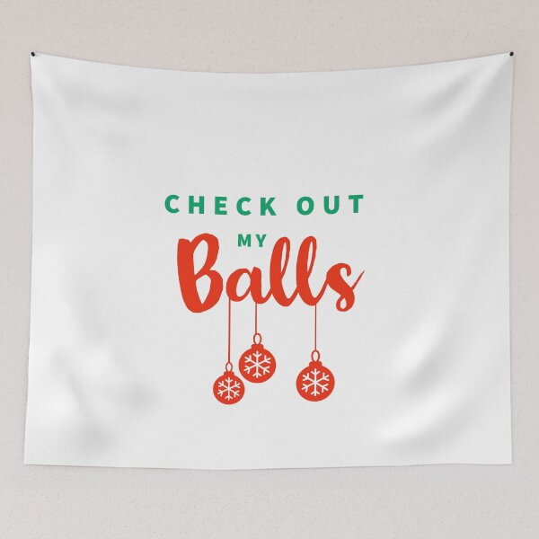 Item preview, CHRISTMAS TIME - HO HO HO - CHRISTMAS LOVER - CHECK OUT MY BALLS designed and sold by Tropical Blood.