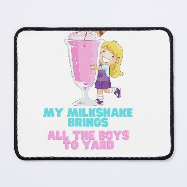 Item preview, My Milkshake Brings All The Boys To Yard designed and sold by Naked-Alien.