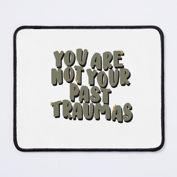 Item preview, You are not your past traumas designed and sold by jessiepetty.