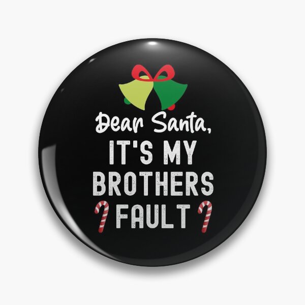 Item preview, Santa Its My Brothers Fault, Dear Santa It Wasnt Me designed and sold by SportyDogShop.