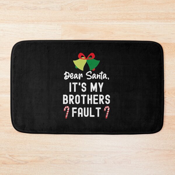 Item preview, Santa Its My Brothers Fault, Dear Santa It Wasnt Me designed and sold by SportyDogShop.