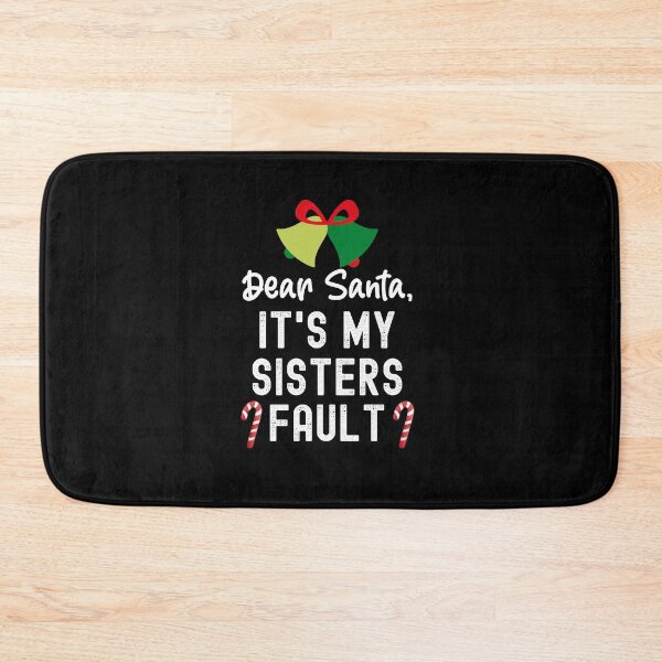 Item preview, Santa Its My Sisters Fault, Dear Santa It Wasnt  Me designed and sold by SportyDogShop.