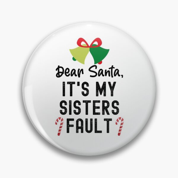 Item preview, Santa Its My Sisters Fault, Dear Santa It Wasnt Me designed and sold by SportyDogShop.