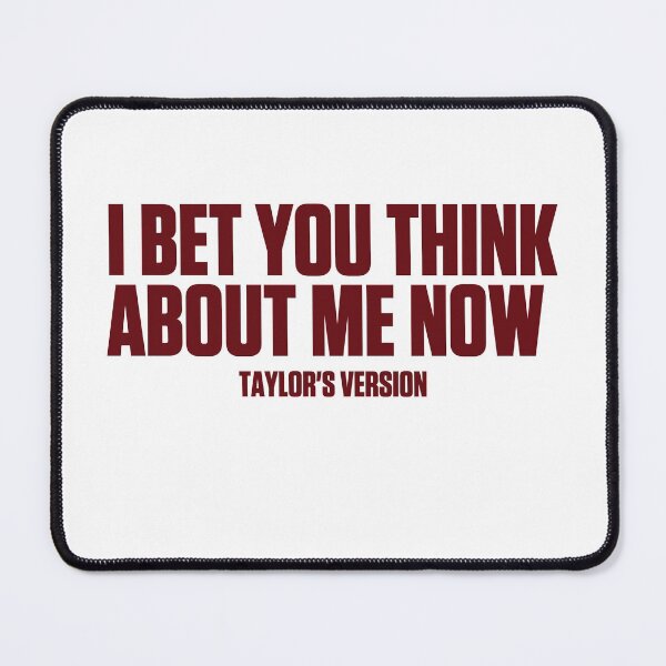Item preview, I bet you think about me now red Taylors version Taylor swift designed and sold by TheFinalMayDay.