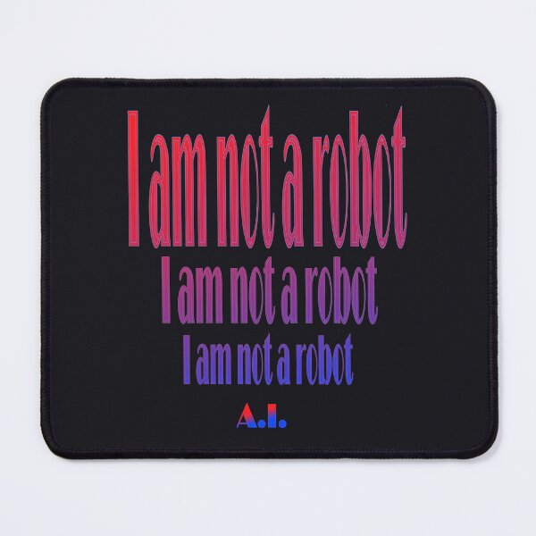 Item preview, I am not a robot A.I. captha text on the black background designed and sold by IraNiva.