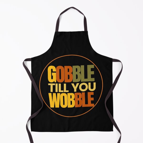 Item preview, Gobble till you wobble designed and sold by Oreo2020 Creations.