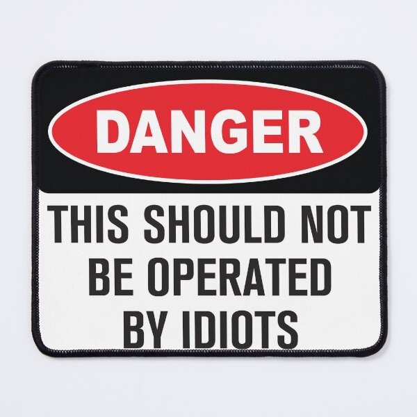 Item preview, Funny Danger Warning This Should Not Be Operated By Idiots designed and sold by Rott515.