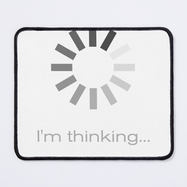 Item preview, Funny Loading, I'm Thinking designed and sold by Rott515.