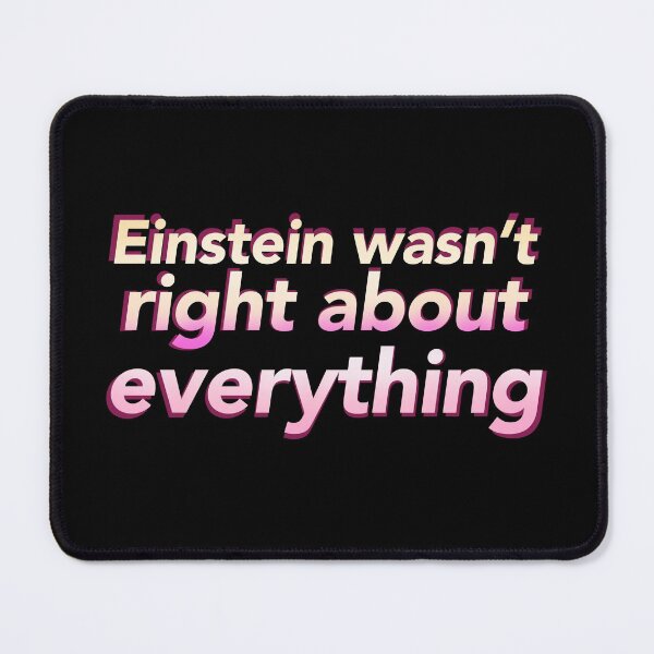 Item preview, Einstein wasn’t right about everything designed and sold by Fiona Gray.