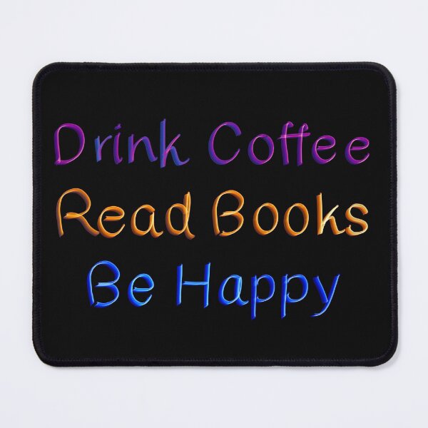 Item preview, Drink Coffee Read Books Be Happy designed and sold by Fiona Gray.