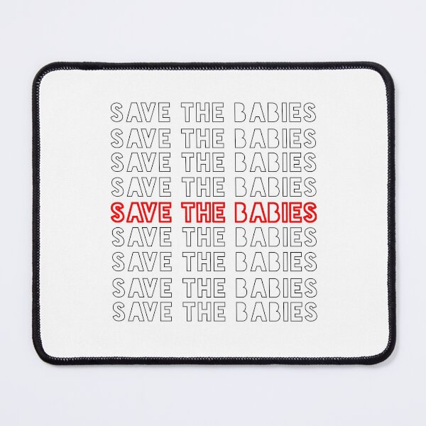 Item preview, Save the babies designed and sold by childrensplea.