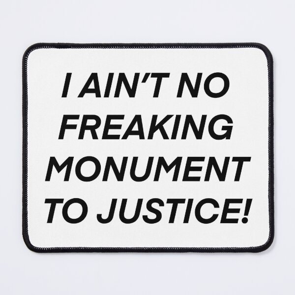 Item preview, I AIN’T NO FREAKING MONUMENT TO JUSTICE! Moonstruck Quote designed and sold by Fiona Gray.