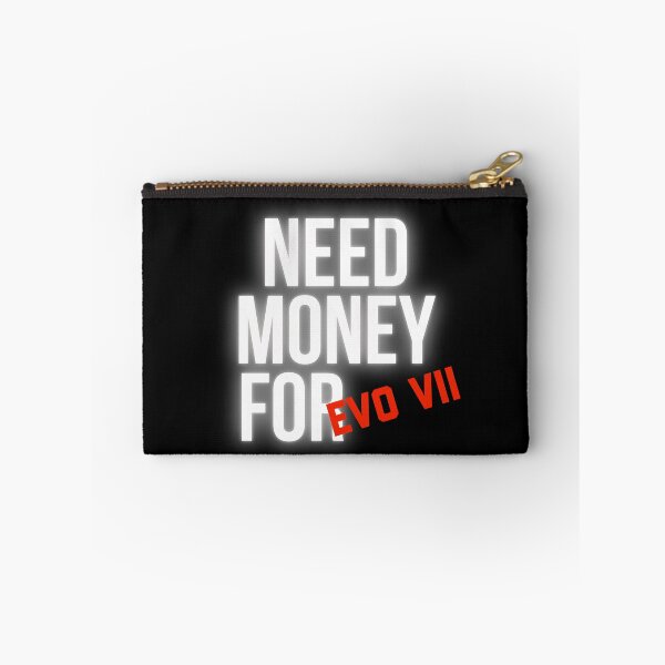 Item preview, Need Money for Evo VII designed and sold by Desznr.