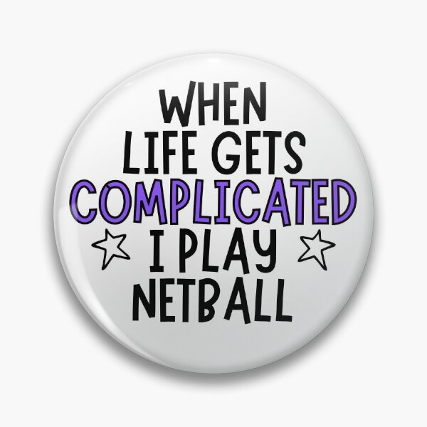 Artikelvorschau, Wenn das Leben kompliziert wird, spiele ich Netball entworfen und verkauft von TheGreenGoat.