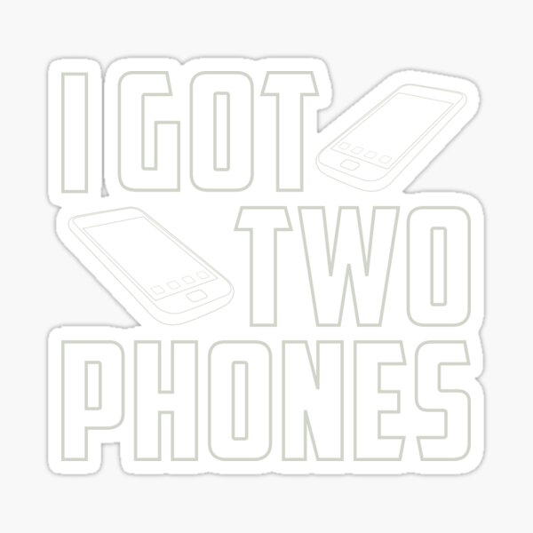 Item preview, I Got Two Phones designed and sold by Venus Complete.
