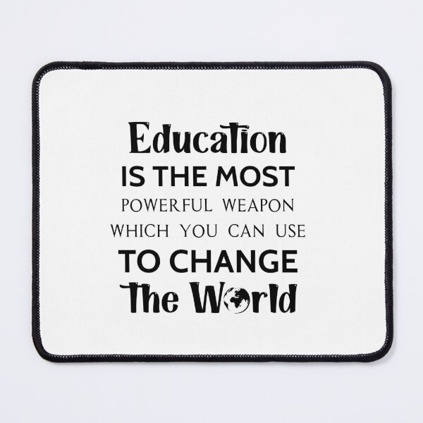 Item preview, Education is the most powerful weapon which you can use to change the world designed and sold by Trendy Stitch.