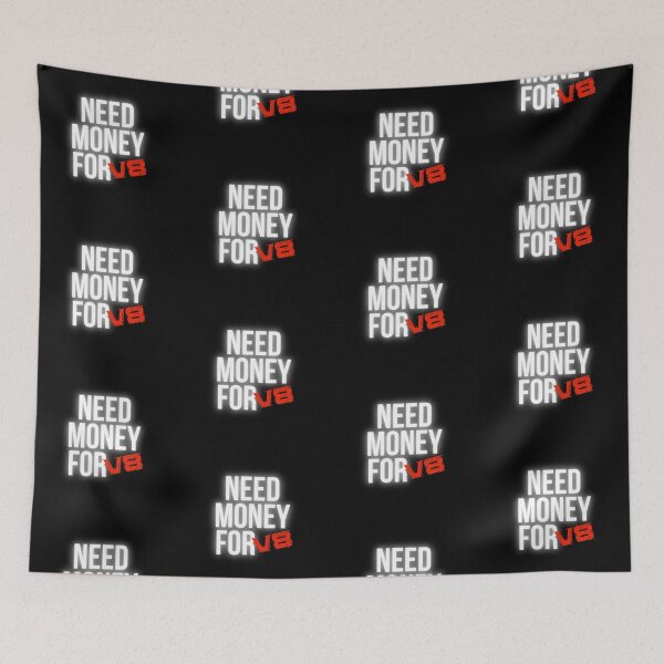 Item preview, Need Money for V8 designed and sold by Desznr.