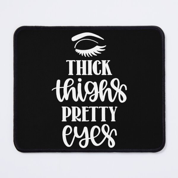 Item preview, Thick thighs pretty eyes designed and sold by pnkpopcorn.