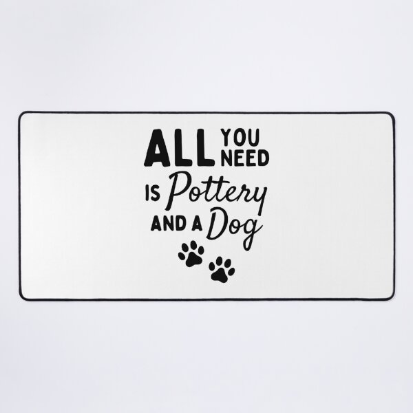 Item preview, All you need is pottery and a dog designed and sold by TheGreenGoat.