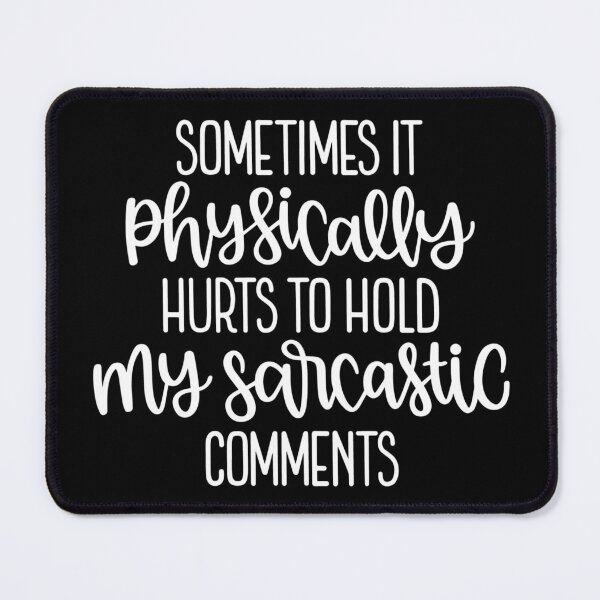 Item preview, Sometimes it physically hurts to hold my sarcastic comment  designed and sold by pnkpopcorn.