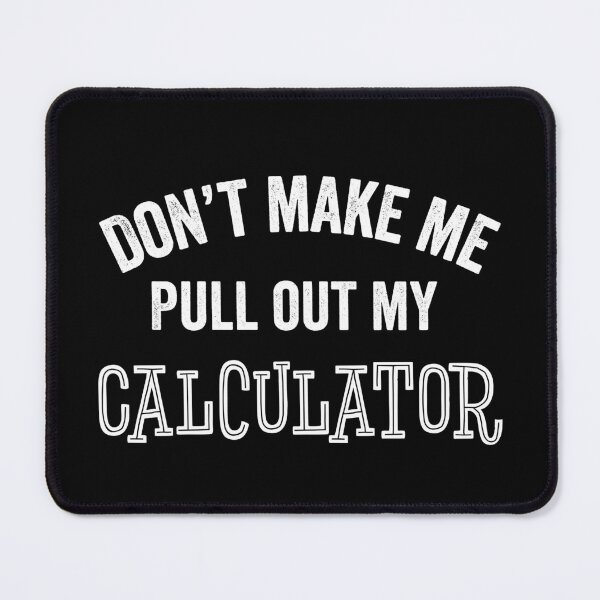Item preview, Funny Calculator Math Accounting Lovers Mathematics Teacher designed and sold by carlhunt99.