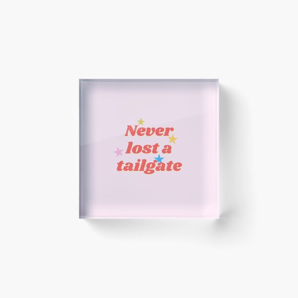 Item preview, Never Lost a Tailgate designed and sold by Ansley Glover.