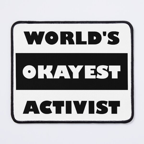 Item preview, Funny World's okayest Activist - block black and white funny activism saying designed and sold by Deegital18.