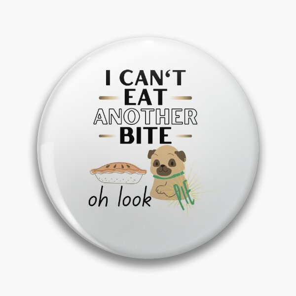 Item preview, i cant eat another bite oh look pie designed and sold by reka88.