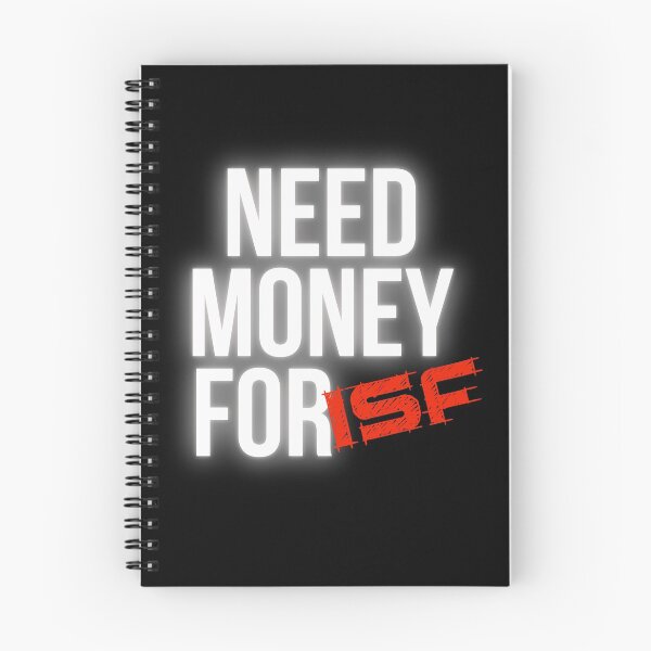 Item preview, Need Money for ISF designed and sold by Desznr.