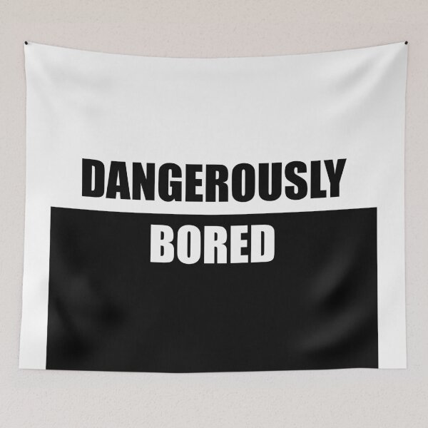 Item preview, Dangerously Bored designed and sold by IKDG.