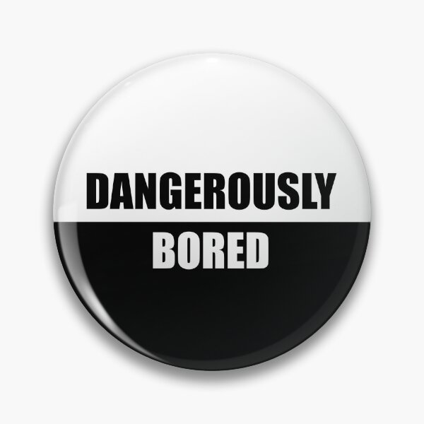 Item preview, Dangerously Bored designed and sold by IKDG.