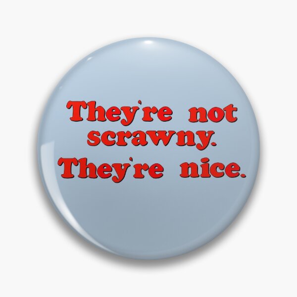 Item preview, They're not scrawny. They're nice. designed and sold by A-Headful.