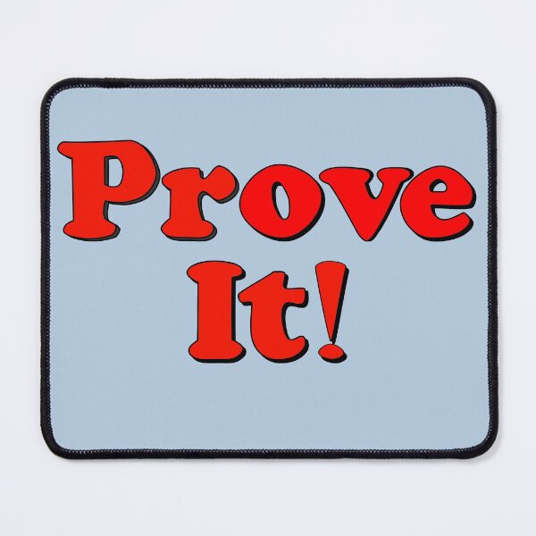 Item preview, Prove it!! designed and sold by A-Headful.