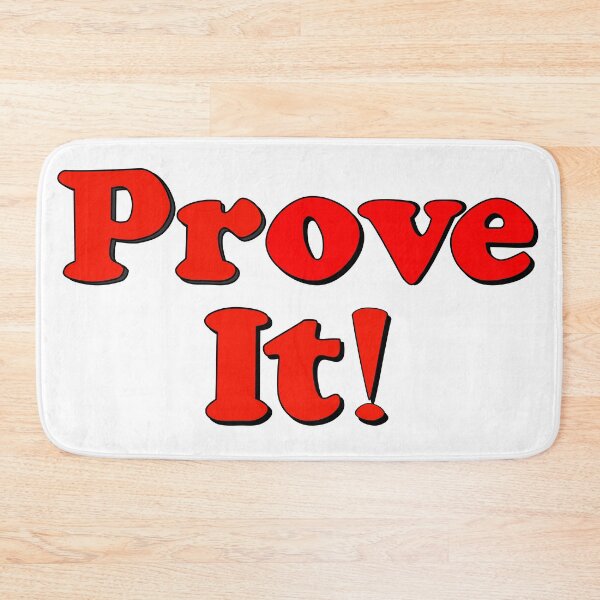 Item preview, Prove it!! designed and sold by A-Headful.