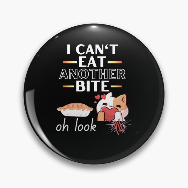 Item preview,  i cant eat another bite oh look pie designed and sold by reka88.