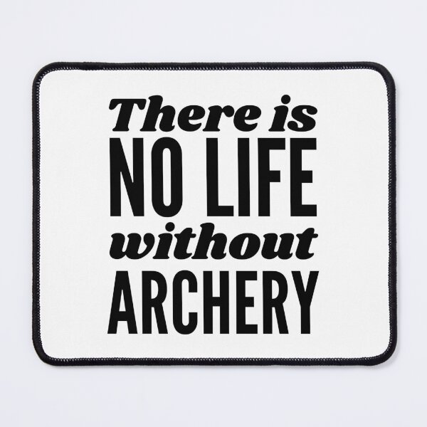 Item preview, There is no life without archery designed and sold by TheGreenGoat.