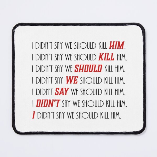 Item preview, I didn't say we should kill him - Black on red edition designed and sold by NaomiWallace321.