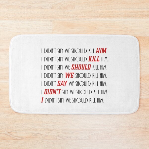 Item preview, I didn't say we should kill him - Black on red edition designed and sold by NaomiWallace321.